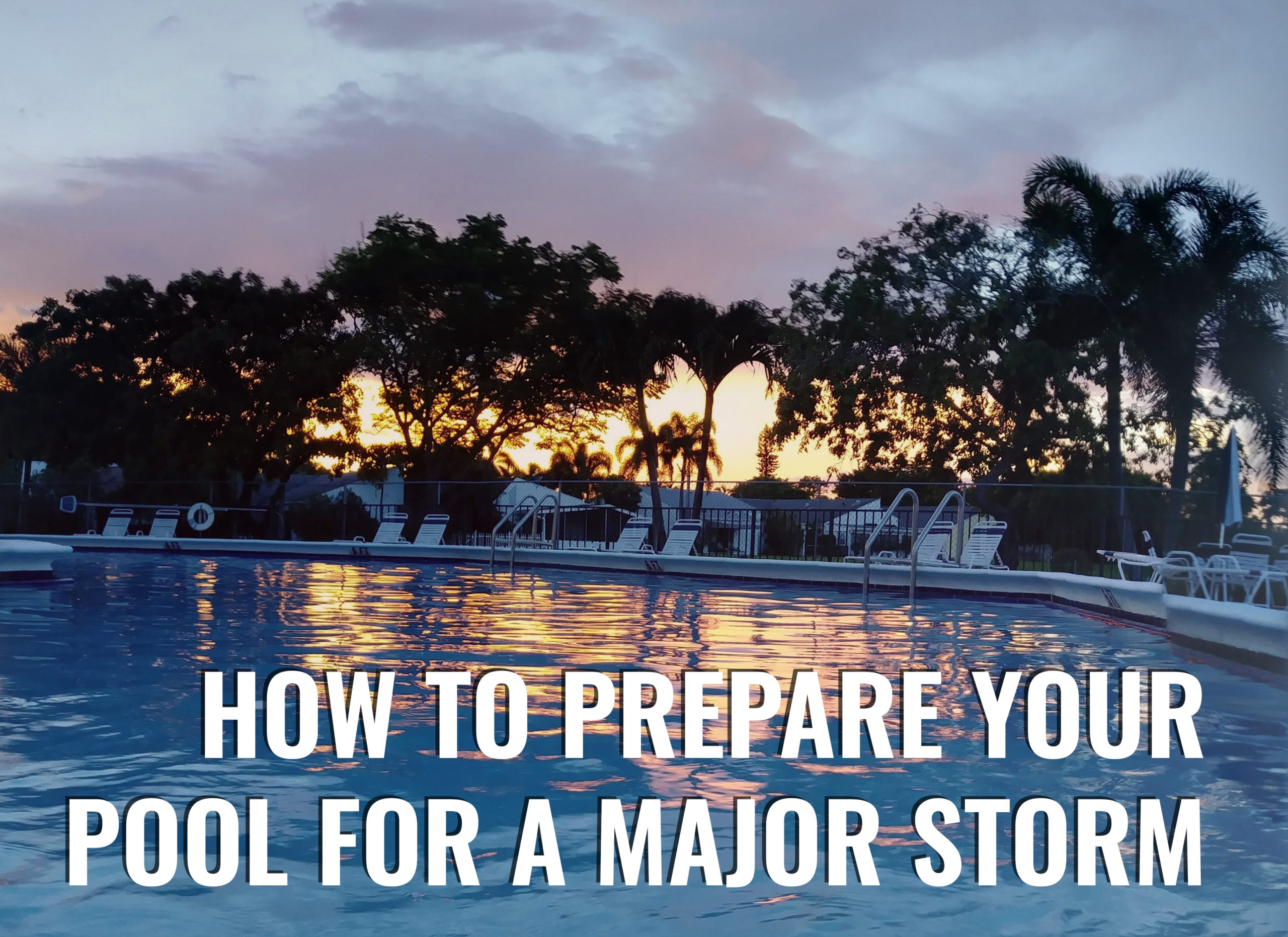 4 Tips on How to Prepare your Pool for a Storm - Coversafe.com
